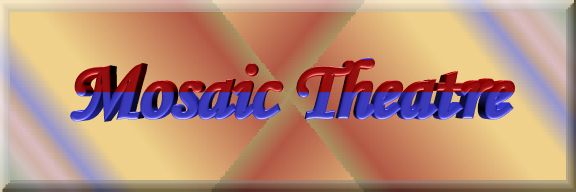 Mosaic Theatre logo - Click here to return to Mosaic Theatre Home page